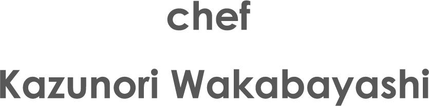 chef Kazunori Wakabayashi
